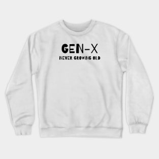 GEN-X NEVER GROWING OLD Crewneck Sweatshirt